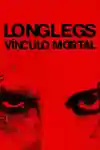 Longlegs - Vínculo Mortal